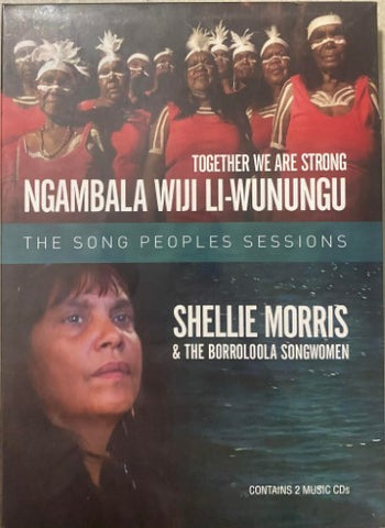 Shellie Morris and The Borroloola Songwomen - Together We Are Strong: The Song People's Sessions (CD)
