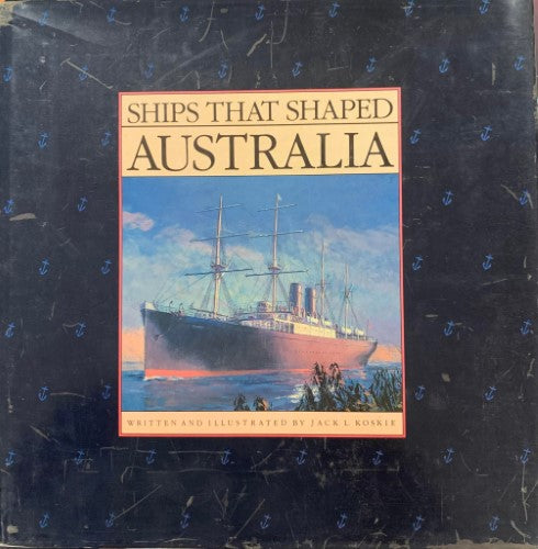 Jack Koskie - Ships that Shaped Australia (Hardcover)