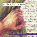 Rob Clarkson - Shirts And Skins (CD)
