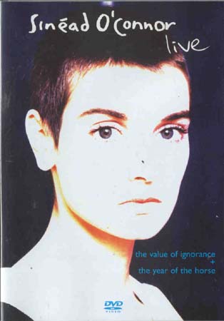 Sinead O'connor - The Value Of Ignorance + The Year Of The Horse (DVD)