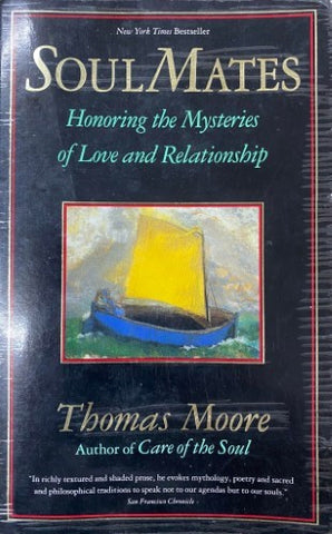 Thomas Moore - Soul Mates : Honouring The Mysteries Of Love & Relationship