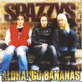 Spazzys - Aloha Go Bananas (CD)