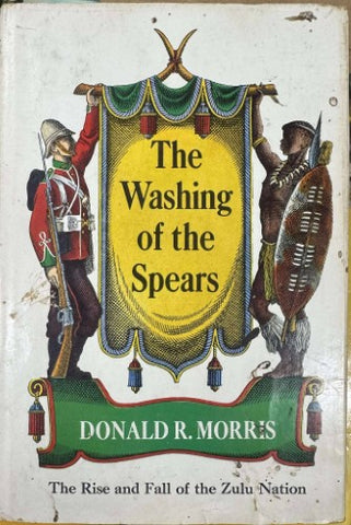 Donald Morris - The Washing Of The Spears - The Rise & Fall Of The Zulu Nation (Hardcover)