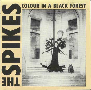 The Spikes - Colour In A Black Forest / Six Sharp Cuts (CD)