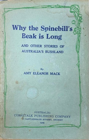 Amy eleanor Mack - Why The Spinebill's Beak Is Long (& Other Stories Of Australia's Bushland)