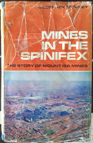 Geoffrey Blainey - Mines In The Spinifex : The Story Of Mount Isa Mines (Hardcover)