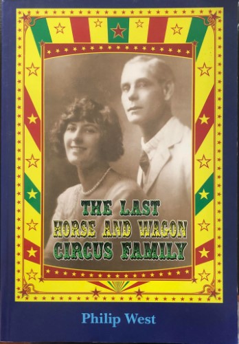 Philip West - The Last Horse & Wagon Circus Family