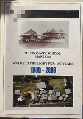 St Thomas's School Mareeba : Walks In The Light For 100 Years