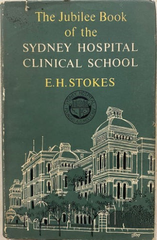 E.H Stokes - the Jubilee Book Of The Sydney Hospital Clinical School (Hardcover)