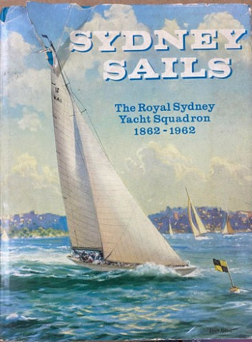P.R Stephensen - Sydney Sails : The Royal Sydney Squadron 1862-1962 (Hardcover)