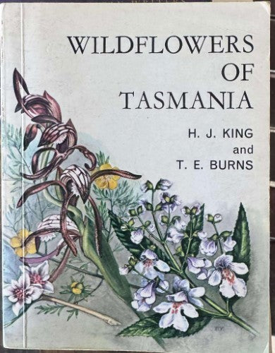 H.J King / T.E Burns - Wildflowers Of Tasmania