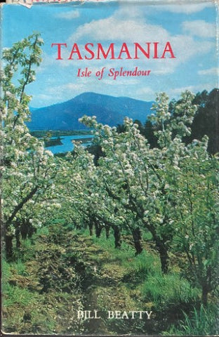 Bill Beatty - Tasmania : Isle Of Splendour (Hardcover)