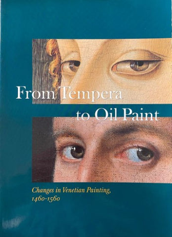 From Tempera To Oil Paint : Changes In Venetian Painting 1460-1560