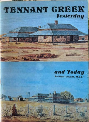 Hilda Tuxworth - Tennant Creek : Yesterday & Today