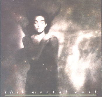This Mortal Coil - It'll End In Tears