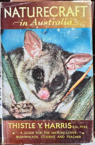 Thistle Harris - Naturecraft In Australia : A Guide For The Nature-lover, Bushwalker, Student & Teacher (Hardcover)