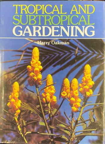 Harry Oakman - Tropical & Subtropical Gardening (Hardcover)