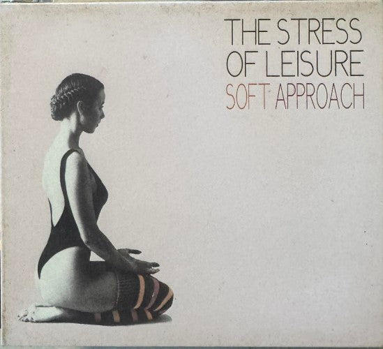 The Stress Of Leisure - Soft Approach (CD)