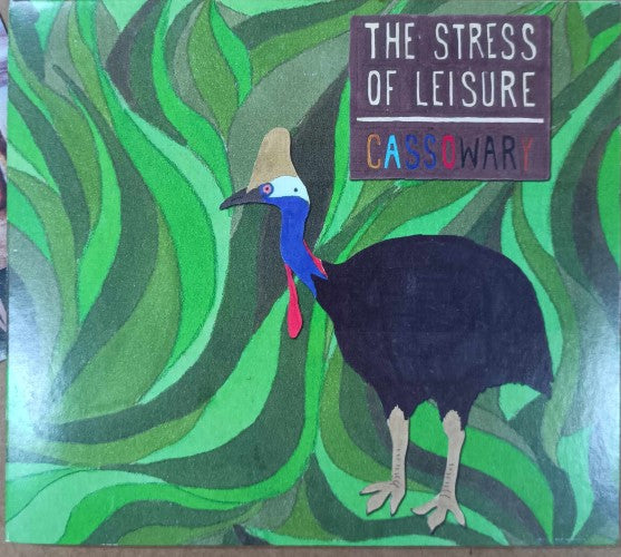 The Stress Of Leisure - Cassowary (CD)