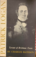 Charles Bateson - Patrick Logan : Tyrant Of Brisbane Town (Hardcover)