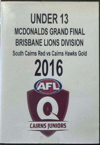 2016 AFL Juniors Grand Final u/13's : South Cairns Red Vs Cairns Hawks Gold (DVD)