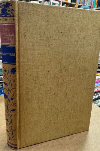 Louis Untermeyer (Editor) - The American Poets : The Poems Of John Greenleaf Whittier (Hardcover)