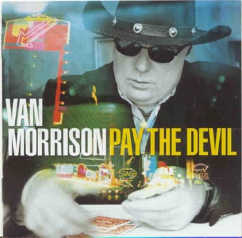 Van Morrison - Pay The Devil (CD)