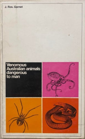 J. Ros Garnet (Editor) - Venomous Australian Animals Dangerous To Man