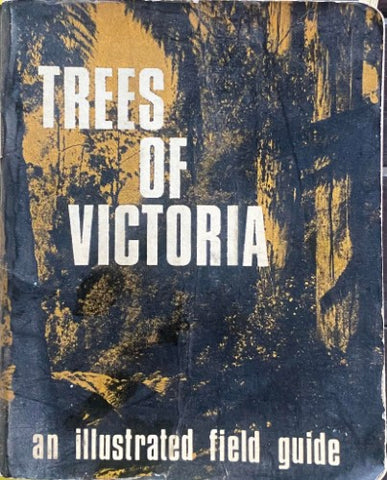 L.F Costermans - Trees Of Victoria : An Illustrated Field Guide