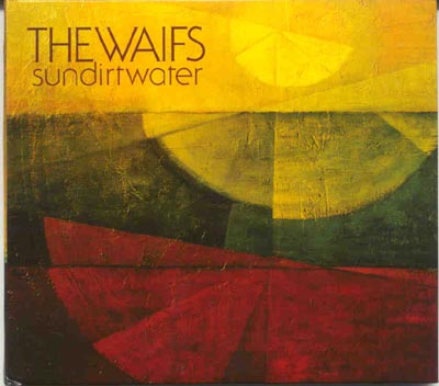 The Waifs - Sun Dirt Water (CD)