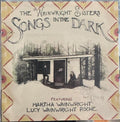 The Wainwright Sisters Featuring Martha Wainwright, Lucy Wainwright Roche - Songs In The Dark (CD)