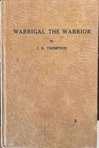 C.K Thompson - Warrigal The Warrior (Hardcover)