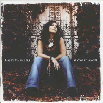 Kasey Chambers - Wayward Angel (CD)