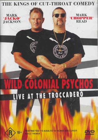 Mark Brandon 'chopper' Read / Mark 'jacko' Jackson - Wild Colonial Psychos : Live At The Troccadero (DVD)