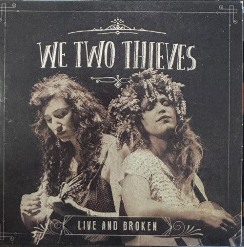 We Two Thieves - Live and Broken (CD)