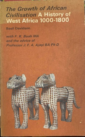Basil Davidson - The Growth Of African Civilization : A History Of West Africa 1000-1800