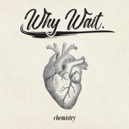Why Wait - Chemistry (CD)