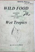 S.H & J.L Price - Wild Food : Medicine & Useful Plants Of Australian Wet Tropics