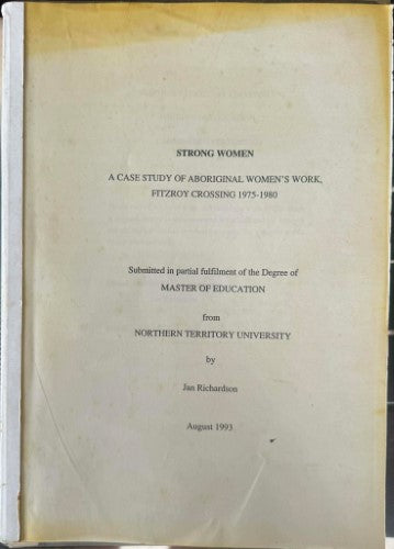 Jan Richardson - Strong Women : A Case Study Of Aboriginal Women's Work - Fitzroy Crossing 1975- 80
