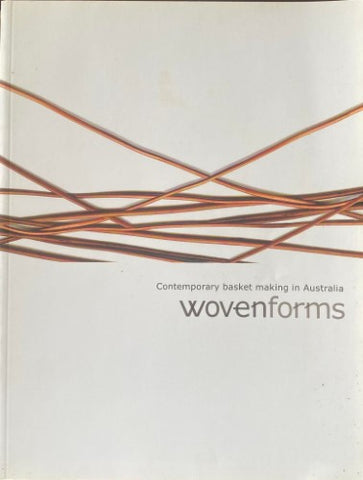 Brian Parkes - Wovenforms : Contemporary Basketmaking In Australia