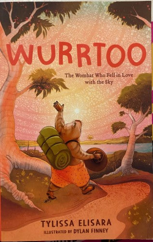 Tylissa Elisara - Wurrtoo : The Wombat Who Fell In Love With The Sky