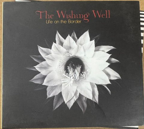 The Wishing Well - Life On The Border (CD)