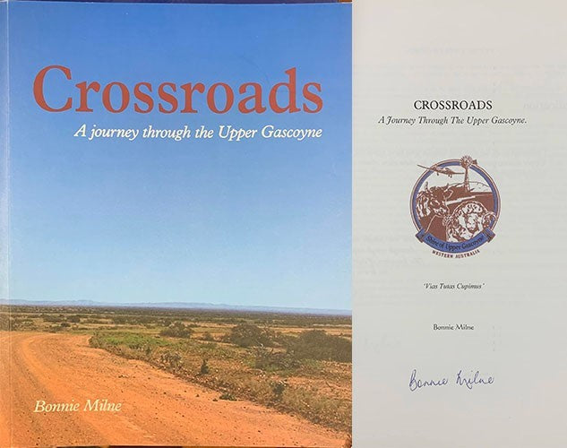 Bonnie Milne - Crossroads : A Journey Through The Upper Gascoyne