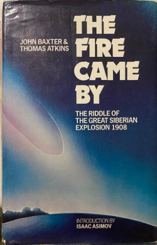 John Baxter / Thomas Atkins - The Fire Came By (The Riddle Of The Great Siberian Explosion 1908) (Hardcover)