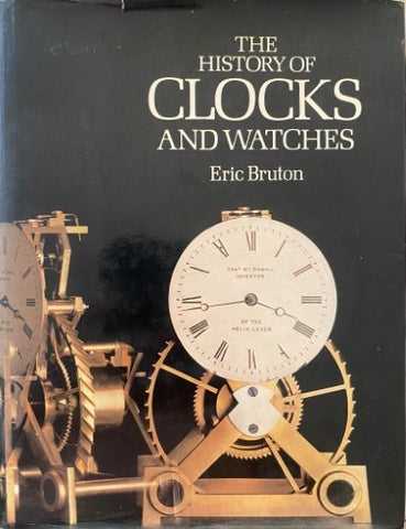 Eric Bruton - The History Of Clocks And Watches (Hardcover)