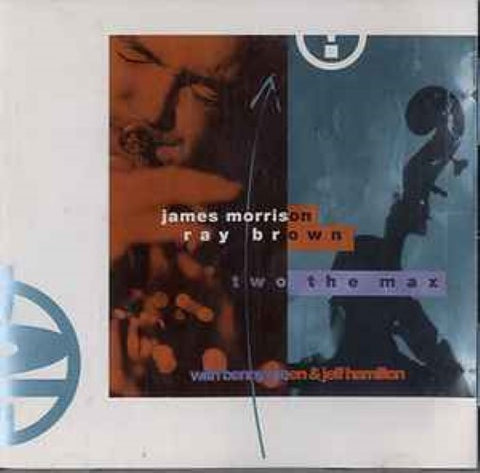 James Morrison / Ray Brown - Two The Max (CD)