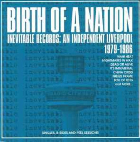 Compilation - Birth Of A Nation: Inevitable Records - An Independent Liverpool 1979-1986 (CD)