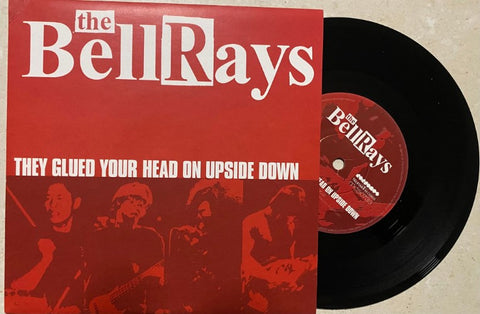 The Bellrays - They Glued your Head On Upside Down (Vinyl 7'')