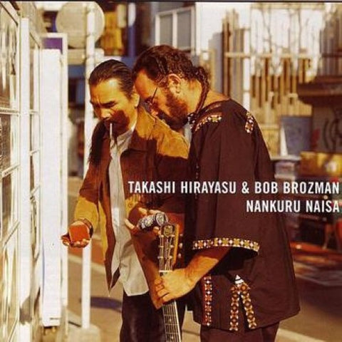 Takashi Hirayasu And Bob Brozman - Nankuru Naisa (CD)