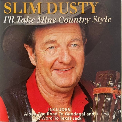 Slim Dusty - I'll Take Mine Country Style (CD)